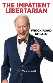 The Impatient Libertarian : Which Road Ahead?