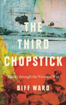 Third Chopstick: Tracks through the Vietnam War