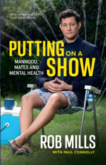 Putting on a Show : Manhood, mates and mental health