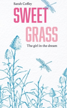 Sweetgrass : The Girl in the Dream