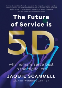 The Future of Service is 5D : Why humans serve best in the digital era