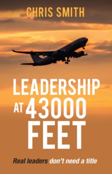 Leadership at 43,000 Feet : Real leaders don't need a title