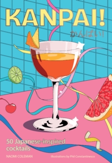Kanpai! : 50 Japanese-inspired cocktails
