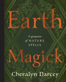 Earth Magick : A Grimoire of Nature Spells