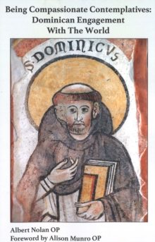 Being Compassionate Contemplatives : Dominican Engagement with the World