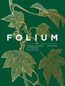 Folium : A gorgeous compendium of beautiful leaves from botanical art