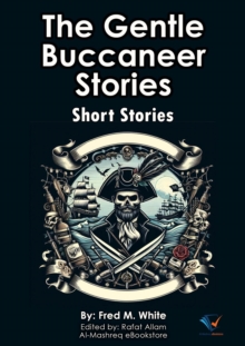 The Gentle Buccaneer Stories : Short Stories