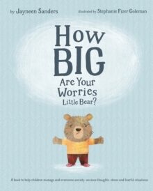 How Big are Your Worries Little Bear?