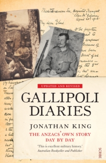 Gallipoli Diaries : the Anzacs' own story, day by day