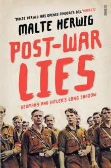 Post-War Lies : Germany and Hitler's long shadow