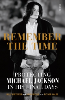 Remember the Time : protecting Michael Jackson in his final days