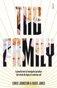 The Family : the shocking true story of a notorious cult, Paperback / softback Book The Family : the shocking true story of a notorious cult, Paperback / softback Book
