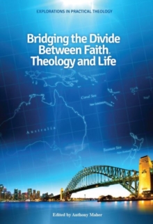 Bridging the Divide between faith, theology and Life, Hardback Book Bridging the Divide between faith, theology and Life, Hardback Book
