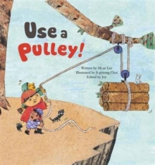 Use a Pulley : Simple Machines_Pulley, Paperback / softback Book Use a Pulley : Simple Machines_Pulley, Paperback / softback Book