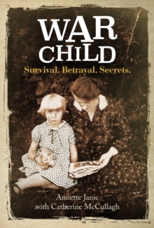 War Child : Survival. Betrayal. Secrets.