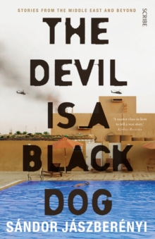 The Devil Is a Black Dog : stories from the Middle East and beyond