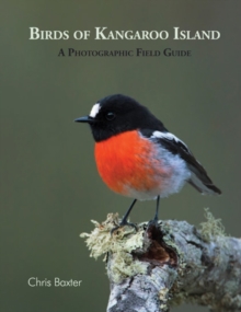 Birds of Kangaroo Island : A Photographic Field Guide