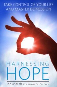 Harnessing Hope : Take Control of Your Life and Master Depression, Paperback Book Harnessing Hope : Take Control of Your Life and Master Depression, Paperback Book