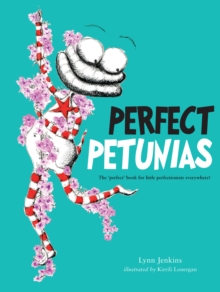 Perfect Petunias : The 'Perfect' Book For Little Perfectionists Everywhere!, Paperback Book Perfect Petunias : The 'Perfect' Book For Little Perfectionists Everywhere!, Paperback Book