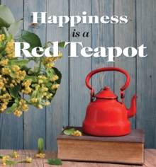Happiness is a Red Teapot, Hardback Book Happiness is a Red Teapot, Hardback Book
