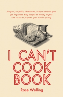 I Can't Cook Book, Paperback / softback Book I Can't Cook Book, Paperback / softback Book