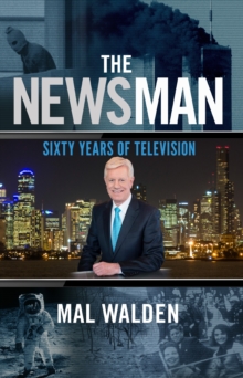 The News Man : Sixty Years of Television, Paperback / softback Book The News Man : Sixty Years of Television, Paperback / softback Book