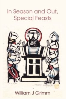 In Season and Out, Special Feasts : Special Feasts, Hardback Book In Season and Out, Special Feasts : Special Feasts, Hardback Book