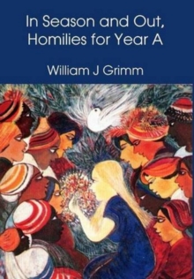 In Season and Out, Homilies for Year A : Homilies for Year A, Paperback Book In Season and Out, Homilies for Year A : Homilies for Year A, Paperback Book