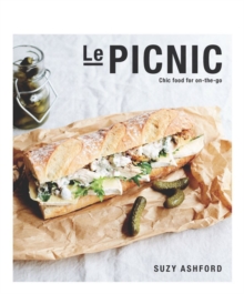 Le Picnic : Chic Food for on-the-Go, Hardback Book Le Picnic : Chic Food for on-the-Go, Hardback Book