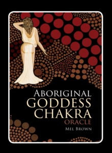 Aboriginal Goddess Chakra Oracle, Mixed media product Book Aboriginal Goddess Chakra Oracle, Mixed media product Book