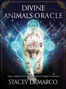 Divine Animals Oracle : Deep wisdom from the most sacred beings in existence