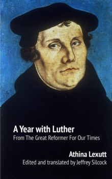 A Year with Luther : Readings from the great reformer for our times