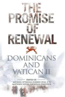 The Promise of Renewal : Dominicans and Vatican II, Paperback / softback Book The Promise of Renewal : Dominicans and Vatican II, Paperback / softback Book