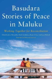 Basudara Stories of Peace in Maluku : Working Together for Reconciliation, Paperback / softback Book Basudara Stories of Peace in Maluku : Working Together for Reconciliation, Paperback / softback Book