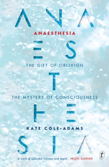 Anaesthesia : The Gift of Oblivion, Paperback / softback Book Anaesthesia : The Gift of Oblivion, Paperback / softback Book