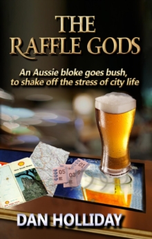 The Raffle Gods : An Aussie bloke goes bush, to shake off the stress of city life.