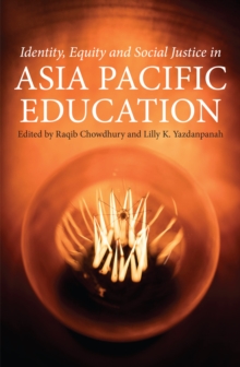 Identity, Equity and Social Justice in Asia Pacific Education, Paperback / softback Book Identity, Equity and Social Justice in Asia Pacific Education, Paperback / softback Book