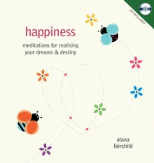 Happiness : Meditations for Realising Your Dreams & Destiny, Mixed media product Book Happiness : Meditations for Realising Your Dreams & Destiny, Mixed media product Book