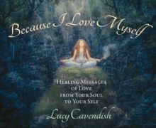 Because I Love Myself - Mini Oracle Cards : Healing Messages of Love from Your Soul to Your Self