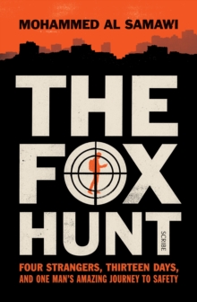 The Fox Hunt : four strangers, thirteen days, and one man's amazing journey to safety