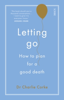 Letting Go : how to plan for a good death