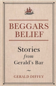 Beggars Belief : Stories from Gerald's Bar