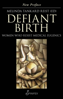 Defiant Birth : Women Who Resist Medical Eugenics