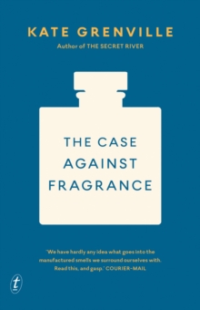 The Case Against Fragrance, Paperback / softback Book The Case Against Fragrance, Paperback / softback Book