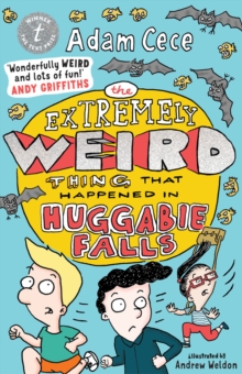The Extremely Weird Thing That Happened In Huggabie Falls, Paperback / softback Book The Extremely Weird Thing That Happened In Huggabie Falls, Paperback / softback Book