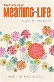 Finding New Meaning in Life, Paperback / softback Book Finding New Meaning in Life, Paperback / softback Book