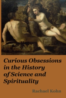 Curious Obsessions in the History of Science and Spirituality