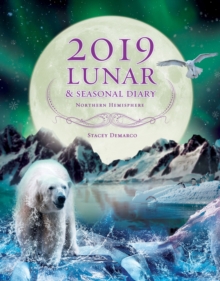 2019 Lunar & Seasonal Diary : Northern Hemisphere, Spiral bound Book 2019 Lunar & Seasonal Diary : Northern Hemisphere, Spiral bound Book