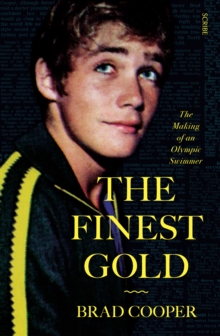 The Finest Gold : The Making of an Olympic Swimmer