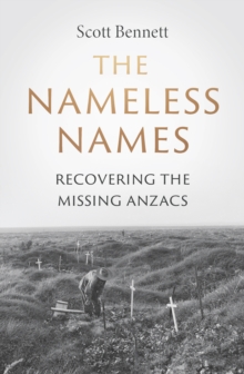 The Nameless Names : recovering the missing Anzacs